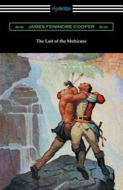 The Last of the Mohicans (with and Introduction and Notes by John B. Dunbar) - James Fenimore Cooper - Bøker - Digireads.com - 9781420953701 - 5. september 2016