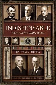 Cover for Gautam Mukunda · Indispensable: When Leaders Really Matter (Hardcover Book) (2012)