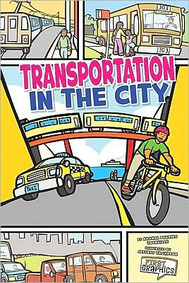 Cover for Amanda Doering Tourville · Transportation in the City (First Graphics: My Community) (Hardcover Book) (2010)