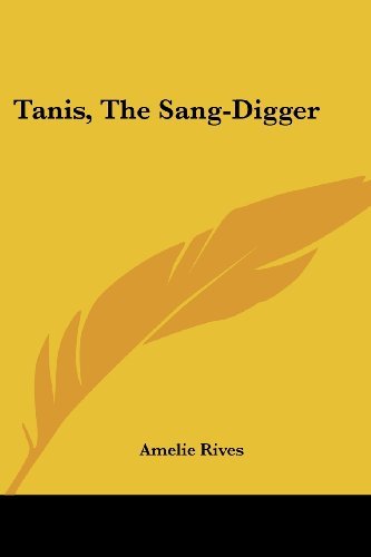 Cover for Amelie Rives · Tanis, the Sang-digger (Paperback Book) (2007)