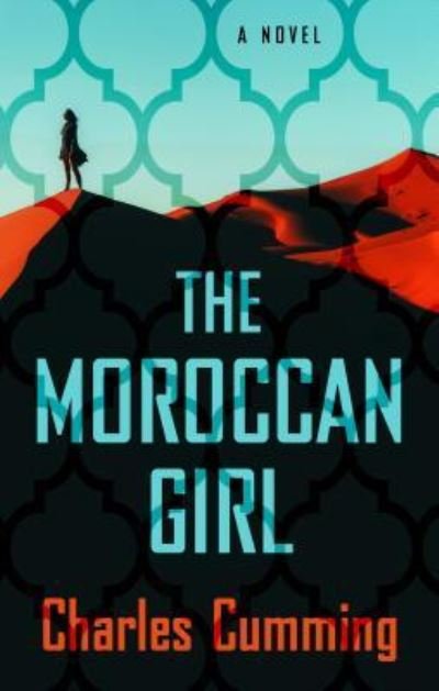 Moroccan Girl - Charles Cumming - Bøger - Thorndike Press - 9781432862701 - 12. juni 2019