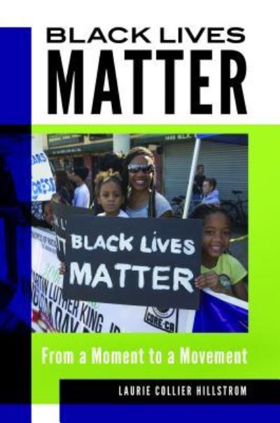 Cover for Laurie Collier Hillstrom · Black Lives Matter: From a Moment to a Movement (Hardcover Book) [Annotated edition] (2018)