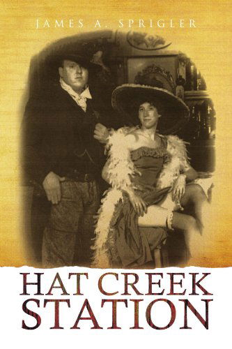 Cover for James a Sprigler · Hat Creek Station (Paperback Book) (2009)