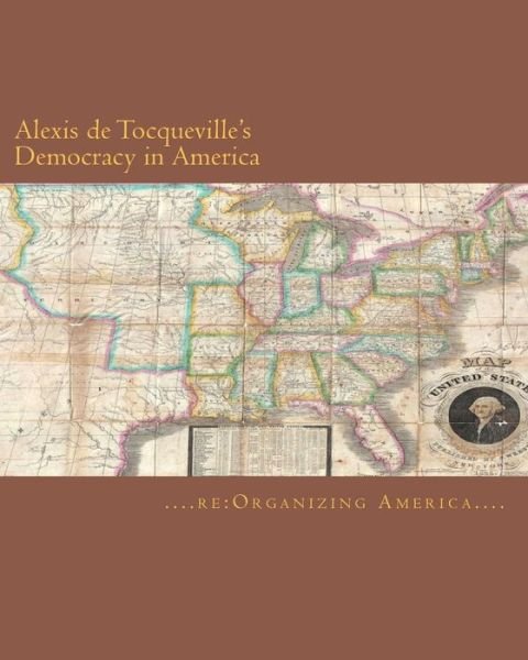 Cover for Re Organizing America · Alexis De Tocqueville's Democracy in America (Paperback Bog) (2010)