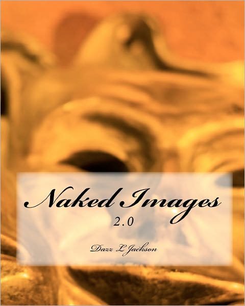 Cover for Dazz L Jackson · Naked Images 2.0 (Taschenbuch) (2010)