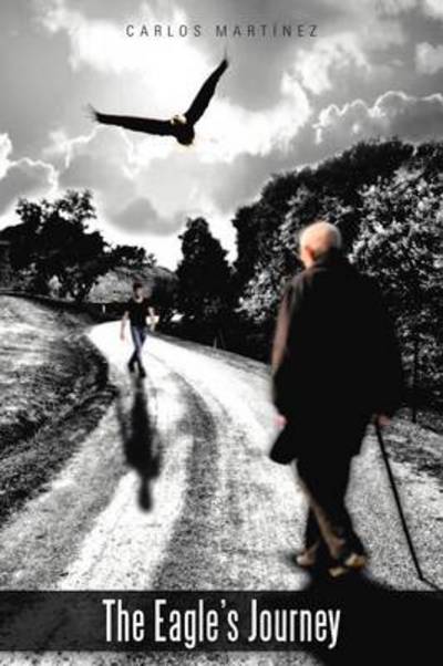 Cover for Carlos Mart Nez · The Eagle's Journey (Paperback Book) (2012)