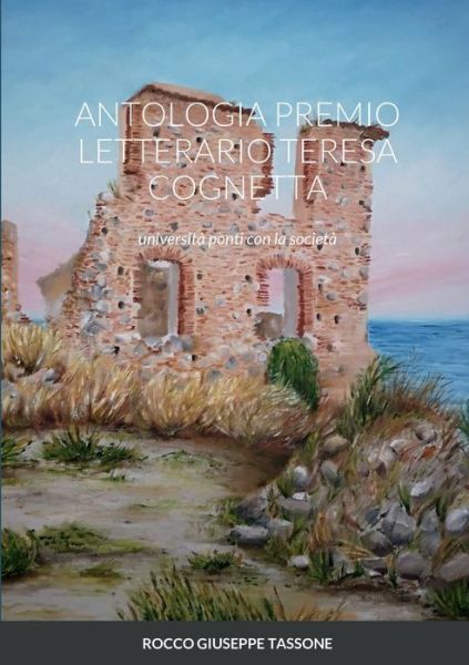 Cover for Rocco Giuseppe Tassone · Antologia Premio Letterario Teresa Cognetta (Paperback Book) (2022)