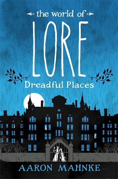 Cover for Aaron Mahnke · The World of Lore, Volume 3: Dreadful Places: Now a major online streaming series - The World of Lore (Paperback Book) (2018)