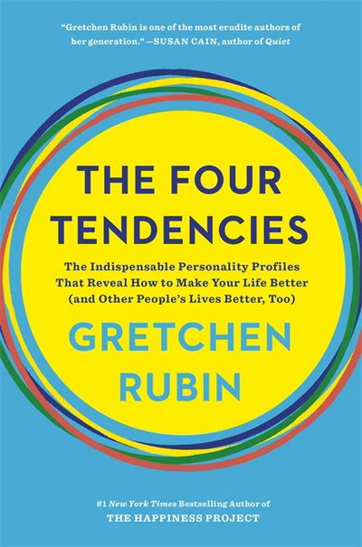 Cover for Gretchen Rubin · The Four Tendencies: The Indispensable Personality Profiles That Reveal How to Make Your Life Better (and Other People's Lives Better, Too) (Paperback Bog) (2018)