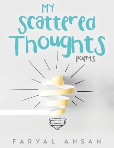 Cover for Faryal Ahsan · My Scattered Thoughts (Paperback Book) (2016)