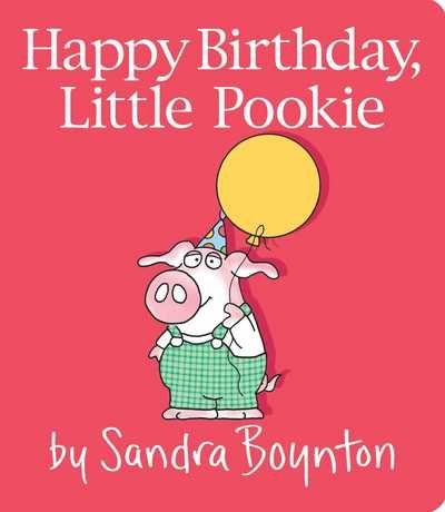 Cover for Sandra Boynton · Happy Birthday, Little Pookie - Little Pookie (Board book) (2017)