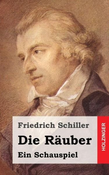 Cover for Friedrich Schiller · Die Rauber: Ein Schauspiel (Taschenbuch) (2013)