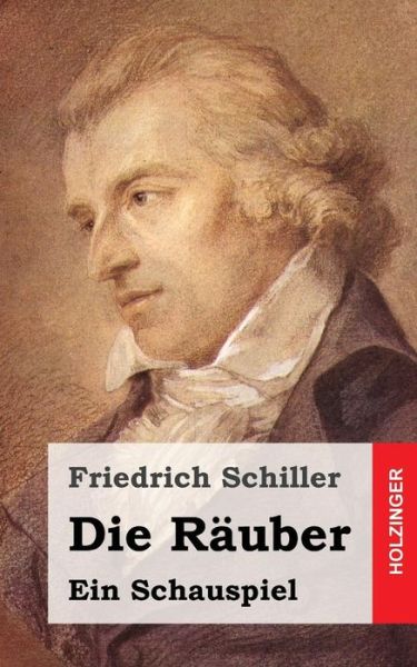 Cover for Friedrich Schiller · Die Rauber: Ein Schauspiel (Paperback Bog) (2013)