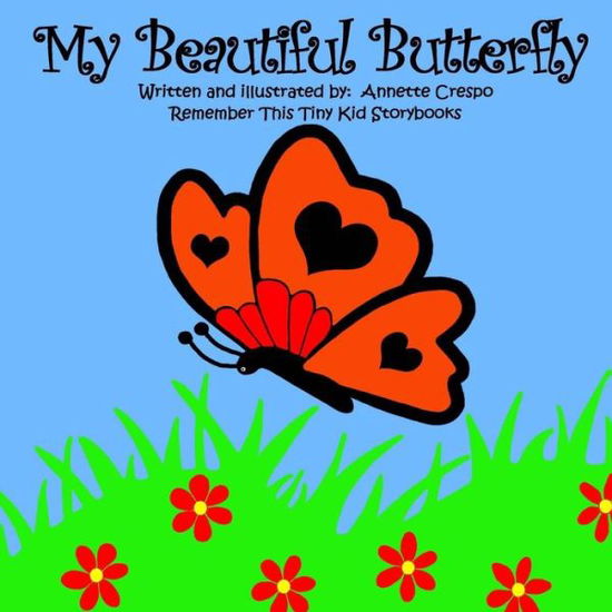 Cover for Remember This Tiny Kid Storybooks · My Beautiful Butterfly (Paperback Book) (2011)