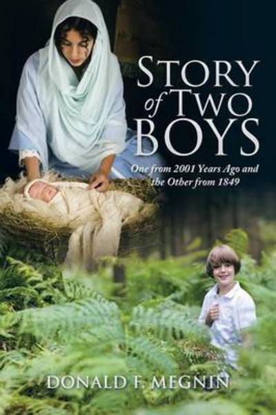 Cover for Donald F Megnin · Story of Two Boys: One from 2001 Years Ago and the Other from 1849 (Paperback Book) (2015)