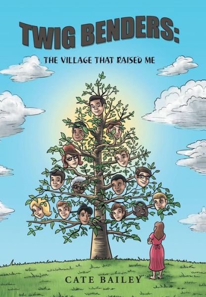Cover for Cate Bailey · Twig Benders: the Village That Raised Me (Hardcover bog) (2014)