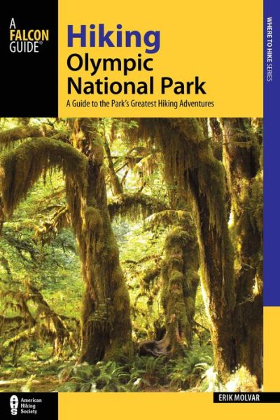 Cover for Erik Molvar · Hiking Olympic National Park: A Guide to the Park's Greatest Hiking Adventures - Regional Hiking Series (Taschenbuch) [Third edition] (2015)