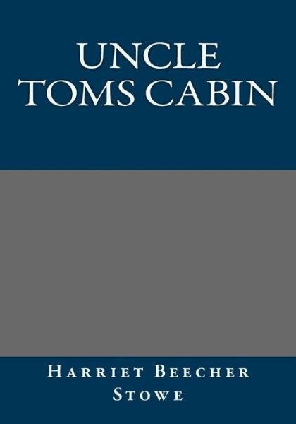 Cover for Harriet Beecher Stowe · Uncle Toms Cabin (Pocketbok) (2013)