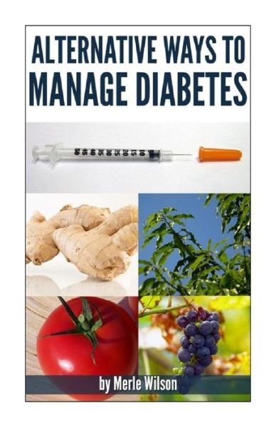 Cover for Merle Wilson · Alternative Ways to Manage Diabetes (Paperback Book) (2013)