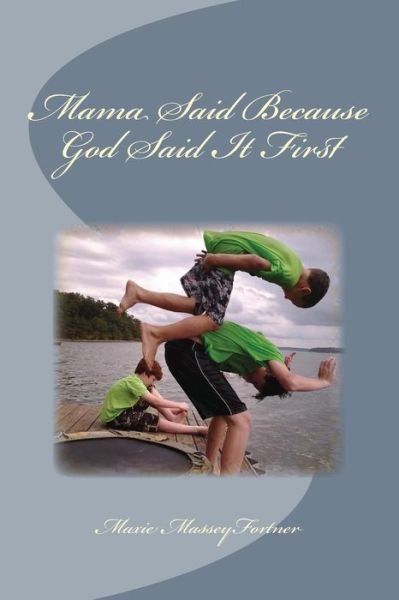 Cover for Maxie Massey Fortner · Mama Said Because God Said It First (Pocketbok) (2014)