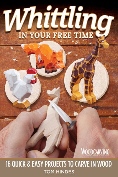 Whittling in Your Free Time: 16 Quick & Easy Projects to Carve in Wood - Tom Hindes - Bøker - Fox Chapel Publishing - 9781497100701 - 12. mai 2020