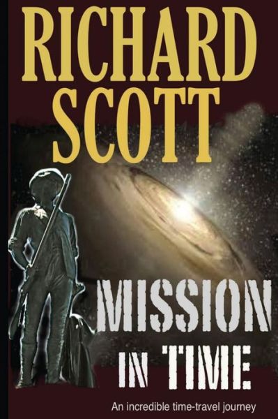 Cover for Richard Scott · Mission in Time: an Incredible Time-travel Journey (Paperback Book) (2014)