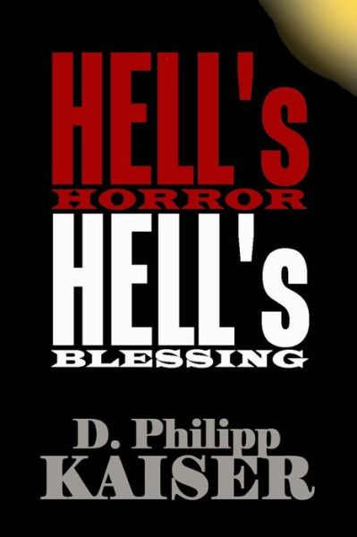 Cover for D Philipp Kaiser · Hell's Horror Hell's Blessing (Pocketbok) (2014)