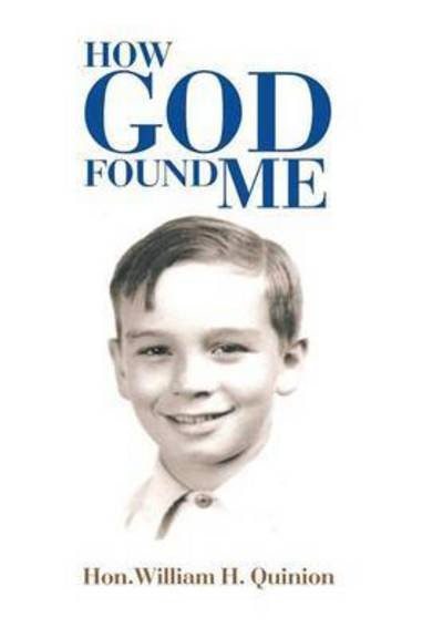Cover for Hon William H Quinion · How God Found Me (Hardcover bog) (2015)