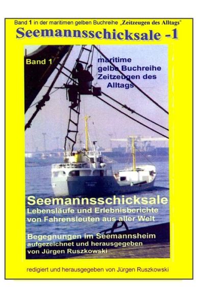 Cover for Juergen Ruszkowski · Seemannsschicksale - Begegnungen im Seemannsheim : Band 1 in der maritimen gelben Buchreihe bei Juergen Ruszkowski (Paperback Book) (2015)