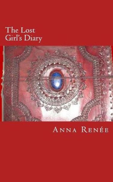 Cover for Anna Renee · The Lost Girl's Diary (Paperback Book) (2015)