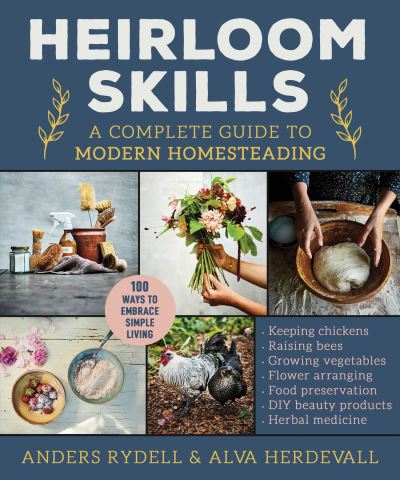 Cover for Anders Rydell · Heirloom Skills: A Complete Guide to Modern Homesteading (Hardcover Book) (2023)