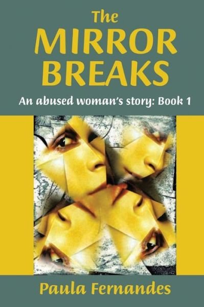 Cover for Paula Fernandes · The Mirror Breaks: an Abused Woman's Story (Pocketbok) (2015)