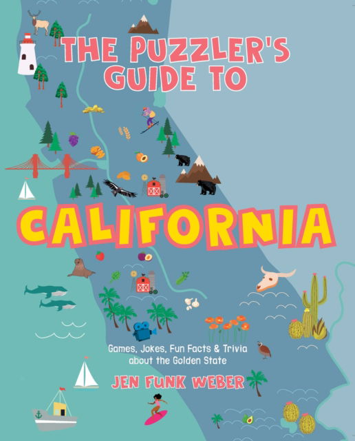 Jen Funk Weber · The Puzzler's Guide to California: Games, Jokes, Fun Facts & Trivia about the Golden State - The Puzzler's Guides (Paperback Book) (2024)