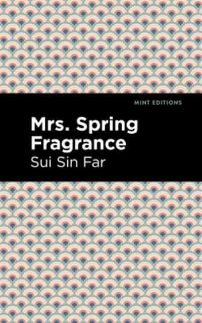 Cover for Sui Sin Far · Mrs. Spring Fragrance - Mint Editions (Hardcover Book) (2021)