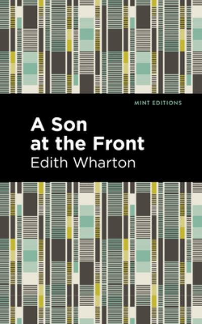 A Son at the Front - Mint Editions - Edith Wharton - Bøker - Graphic Arts Books - 9781513279701 - 5. november 2020
