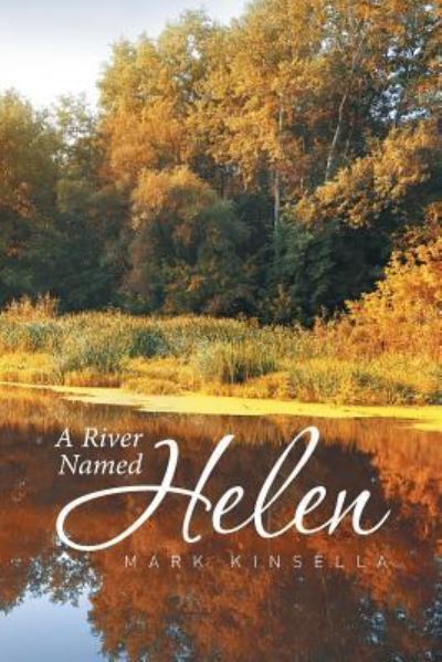 Cover for Mark Kinsella · A River Named Helen (Paperback Book) (2016)