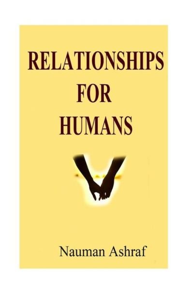 Cover for Nauman Ashraf · Relationships for Humans: Guide About Dealing with Different Types of Relations (Pocketbok) (2015)