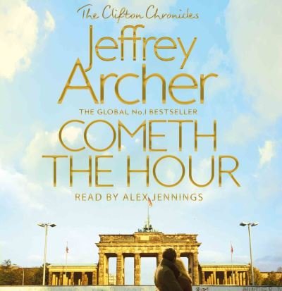 Cover for Jeffrey Archer · Cometh the Hour - The Clifton Chronicles (Audiobook (CD)) [Unabridged edition] (2019)