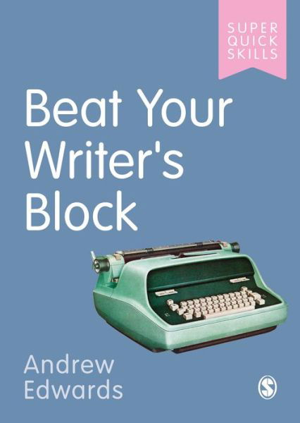 Cover for Andrew Edwards · Beat Your Writer's Block - Super Quick Skills (Paperback Bog) (2020)