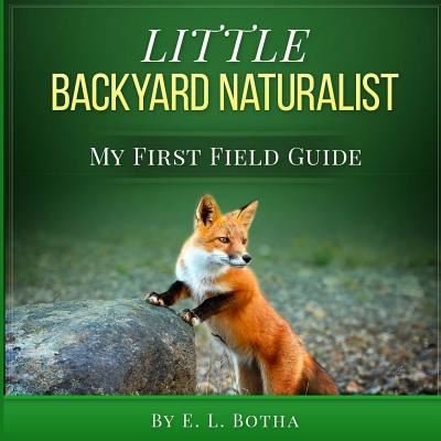 Cover for E L Botha · Little Backyard Naturalist (Pocketbok) (2016)
