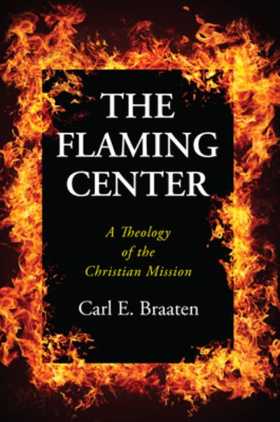 Cover for Carl E. Braaten · Flaming Center (N/A) (2016)