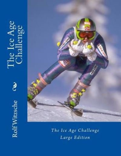 Cover for Rolf A F Witzsche · The Ice Age Challenge (Paperback Book) [size L] (2016)