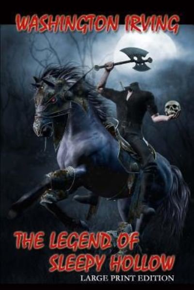 Cover for Washington Irving · The Legend of Sleepy Hollow - Large Print Edition (Paperback Book) (2016)