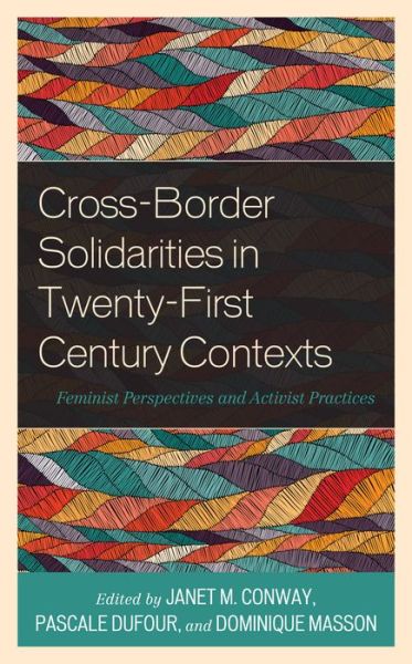Cover for Cross-Border Solidarities in Twenty-First Century Contexts: Feminist Perspectives and Activist Practices (Paperback Book) (2024)