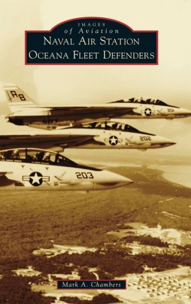 Cover for Mark A Chambers · Naval Air Station Oceana Fleet Defenders (Hardcover Book) (2022)