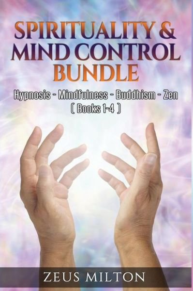 Cover for Zeus Milton · Spirituality &amp; Mind Control - Bundle (Pocketbok) (2016)