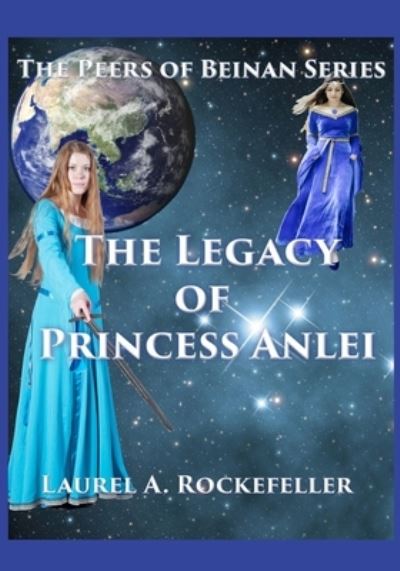 Cover for Laurel A Rockefeller · The Legacy of Princess Anlei (Paperback Book) (2017)