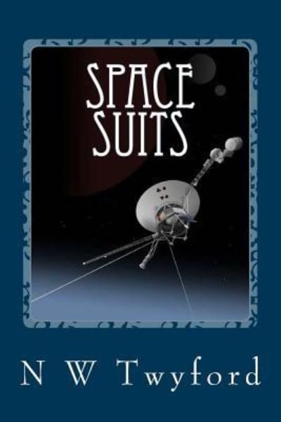 Cover for N W Twyford · Space Suits (Pocketbok) (2017)