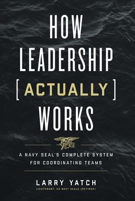 Cover for Larry Yatch · How Leadership (Actually) Works (Hardcover Book) (2022)