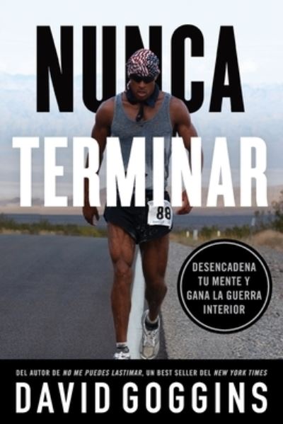 Cover for David Goggins · Nunca terminar: Desencadena tu mente y gana la guerra interior (Paperback Bog) (2023)